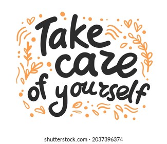 Take care of yourself motivation hand written quote isolated. Lettering, script, hand writing. Vector flat simple illustration for prints, cards, banners, packaging.