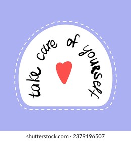Take care of yourself. Motivational, inspirational saying greeting card, poster. Hand drawn lettering with flower illustration. Vector illustration