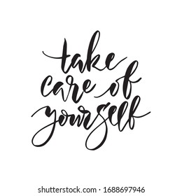 Take care of yourself. Pandemic quarantine slogan. Calligraphy lettering text to reduce risk of infection and spreading the virus. Coronavirus quarantine.