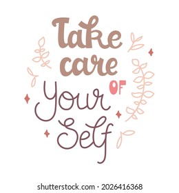 Take care of yourself - pastel hand-drawn quote decorated with mono line leaves and stars. Doodle vector quote isolated on white. For print, sticker, card, cup, mug, decor, etc.