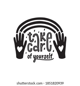 Take care of yourself. Positive slogan. Hand lettered quote. Motivational and inspirational phrase. Poster, banner, greeting card design element