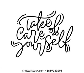 Take care of yourself vector calligraphy lettering text. Coronavirus Covid-19, quarantine motivational poster. Personal hygiene and disinfection notice illustration.