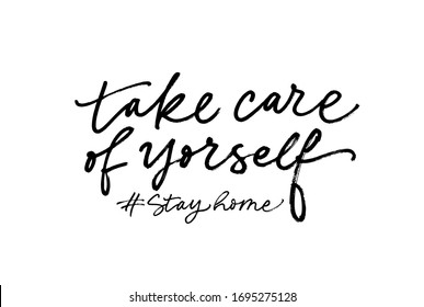 Take care of yourself vector hand drawn lettering. Hashtag stay home. Modern brush calligraphy. Wise saying handwritten vector calligraphy. Protection or measure from coronavirus, COVID 19