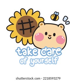 Take care of yourself word cartoon hand drawn.Sunflower with teddy bear face and bee.Text font and animal design.Kid graphic.Image for card,poster,sticker.Kawaii.Vector.Illustration.