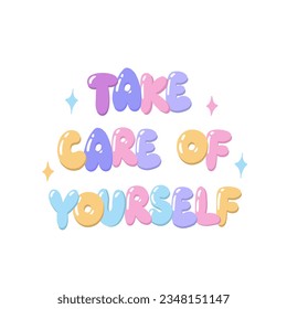 Take care of youself. lettering for tee t shirt and sweatshirt. Y2K nostalgia. Vector rainbow illustration