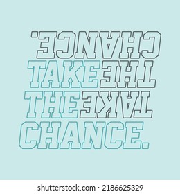 Take the chance abstract lettering,Graphic design print t-shirt fashion,vector,poster,card