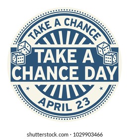 Take a Chance Day, April 23, rubber stamp, vector Illustration