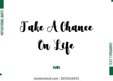 Assuma Uma Chance Na Vida Texto Caligráfico Negrito Inspiração Trendy Vida Quote Frase