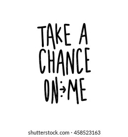 Take Chance On Me Black White Stock Vector (Royalty Free) 458523163 ...