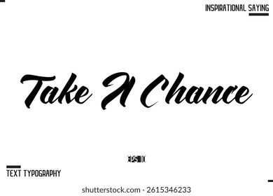 Take A Chance Vector Inspirational Hand Drawn, Motivational Lettering Illustration, Typography On White Background