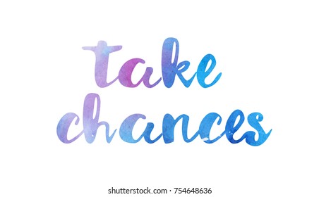 take chances beautiful watercolor text word expression typography design suitable for a logo banner t shirt or positive quote inspiration design