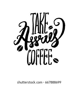 Take coffee away lettering. Coffee quote. Hand written design. Take away cafe poster, print, template. Vector illustration.