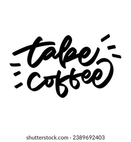 Toma la letra del vector del café. Tipografía inspiradora.