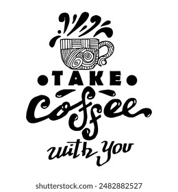 Take Coffee with You, quotes doodle vector