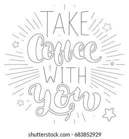 Take coffee with you - vector illustration. Inscription in a linear style on a white background with lines and stars.