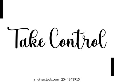 Take control Stylish Typography Text Motivational Quotes