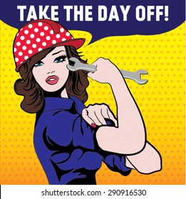 Take The Day Off!  International Workers Day. Illustration Of Labor Day Concept With Woman Holding Wrench. May First. Labour Day