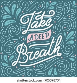 Take a deep breath. Hand-lettered motivational quote print 