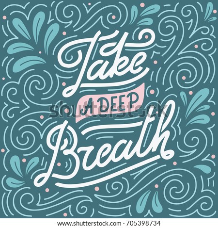Take a deep breath. Hand-lettered motivational quote print 