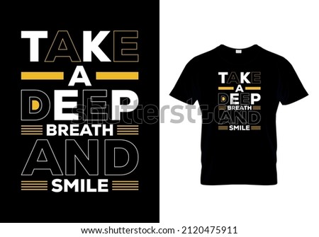 Take A Deep Breath And Simle  t-shirts design