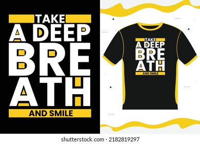 Take A Deep Breath And Smile Motivational T-shirt design