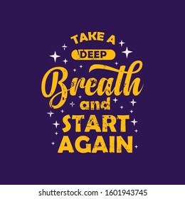 Take A Deep Breath and Start Again, Motivational Quotes Lettering Typography, Vintage Retro Poster Design