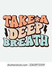 Take a Deep Breath Wavy Font PNG | Print on Demand Shirt Design | Hot Pink Quote | Trendy Wavy Text PNG | Sublimation, Take a Deep Breath retro, Take a Deep Breath t-shirt, mental health retro,