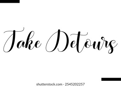 Take detours Vector Tipografía inspiradora para viajes Texto