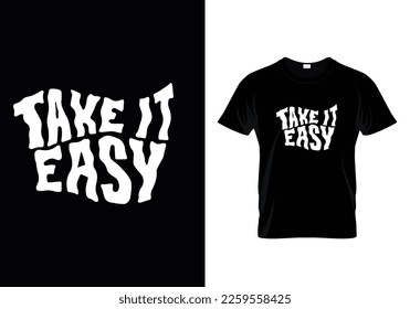 Take it easy best calm t shirt design