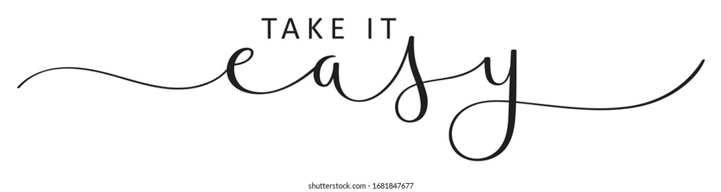 TAKE IT EASY black vector brush calligraphy banner with swashes