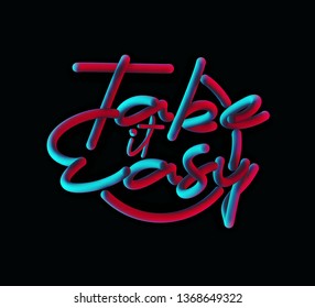 Take it Easy Calligraphic 3d Pipe Style Text Vector illustration Design