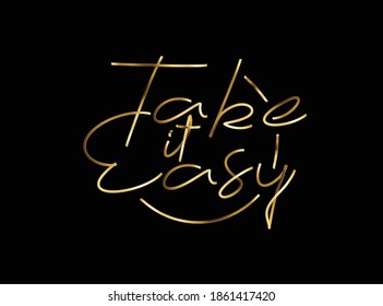 Take it Easy Calligraphic 3d Pipe Style Text Vector illustration Design