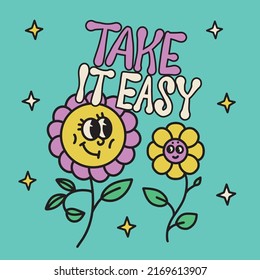 Take it easy - card with Slogan Print and retro groovy smiley flowers with eyes, 70's. Hippie Themed Hand Drawn Abstract Graphic Vector illustration .