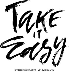 Take It Easy. Dry Brush Unique Lettering