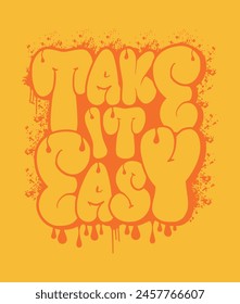 Take It Easy Graffiti T Shirt Design vector File,   Graffiti T Shirt 