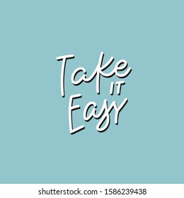 Take it easy green quote lettering. Calligraphy inspiration graphic design typography element. Hand written postcard. Cute simple black vector sign