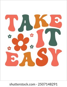 TAKE EASY IT Groovy, Bundle, boho, hippie, aesthetic, inspirational, motivational, trendy, retro,  files wavy text COLOURFULL Design