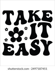 TAKE IT EASY Groovy, Bundle, hippie, aesthetic, inspirational, motivational, trendy, retro, files wavy text