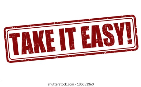 Take it easy grunge rubber stamp on white, vector illustration