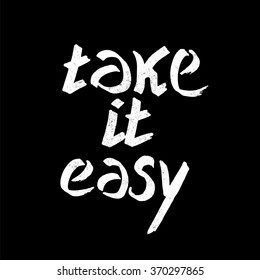 Take it easy Hand drawn lettering.