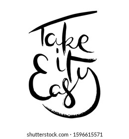 Take it Easy. Hand lettering grunge card with textured handcrafted doodle letters in retro style. Hand-drawn vintage vector typography illustration