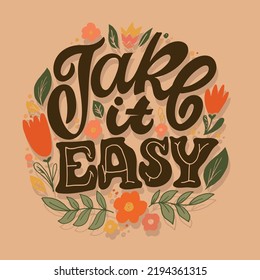 Take it easy. Inspirational lettering quote postcard. Modern calligraphy. Brush painted letters, vector