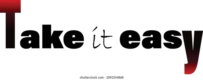 "Take it easy" lettering black red