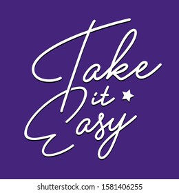 Take it easy lettering quotes for poster 