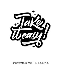 Take it easy. Modern brush calligraphy with shadow. Isolated on black background.