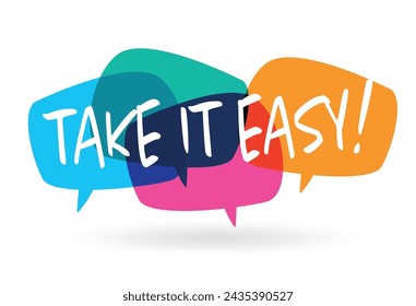 Take it easy! on speech bubble