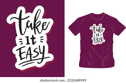 take it easy phrase t shirt print design. Creative saying for black apparel mock up. Minimalistic trendy typography on short sleeve shirt editable template
