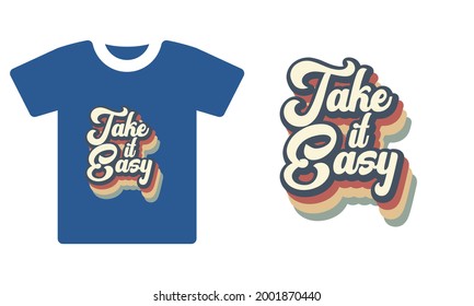 Take it easy Retro layered font or typeface in rainbow color t shirt design . 70s 3d style rainbow vintage retro spiral typography shirt design vector template