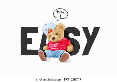 take it easy slogan with bear doll siting against easy word illustration