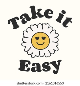 Take it easy. Slogan Print with groovy flowers, 70's Groovy Themed Hand Drawn Abstract Graphic Tee Vector Sticker.